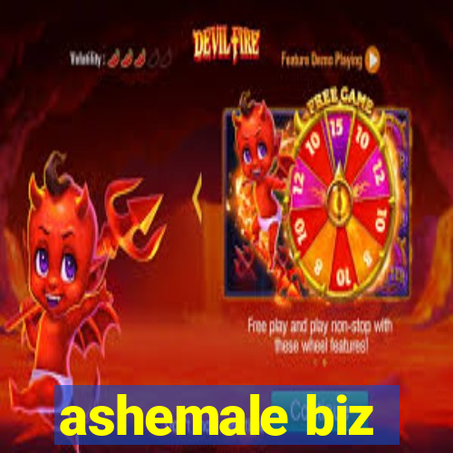 ashemale biz